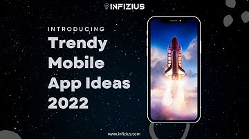 Trendy Mobile App Ideas 2022 | App Development Services | Infizius