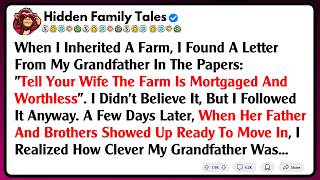 When I Inherited A Farm, I Found A Letter From My Grandfather In The Papers: "Tell Your Wife The...
