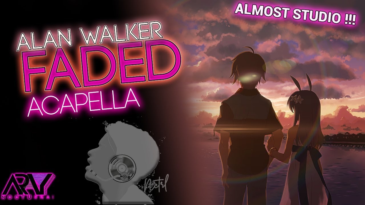 Alan Walker Faded Acapella Free Download