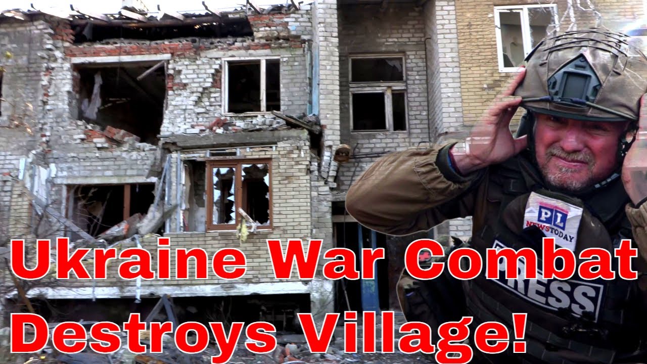 Ukraine War Frontline Underfire Combat Destroys Village In Huge Battle