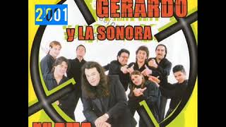 Gerardo y la Sonora - Enganchados (Porque te tengo que olvidar / Niña bonita / Mala / Adios para...)