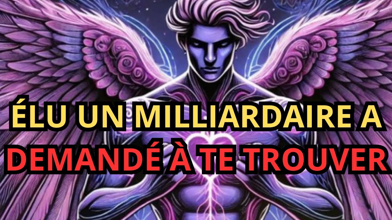 ÉLU — UN MILLIARDAIRE TE SURVEILLE ET PRÉPARE TA RENCONTRE