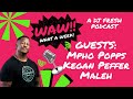 27 | Mpho Popps, Kegan Peffer, Maleh  | WAW WHAT A WEEK (WITH DJ FRESH)