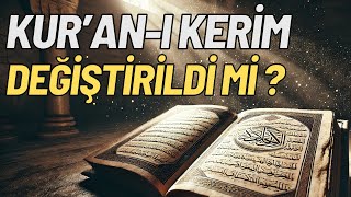 Kurân Değiştirildi Mi? 14 Asırlık Bir Hakikat Yolculuğu
