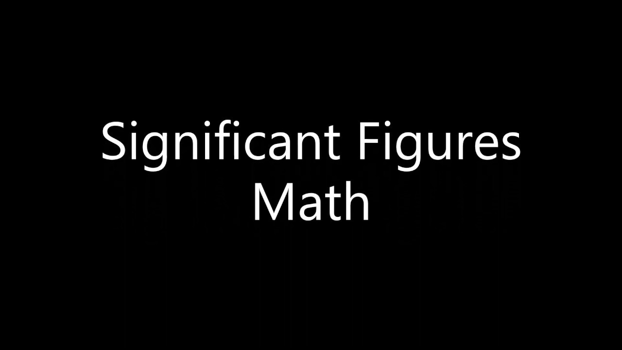 Significant Figures Math YouTube