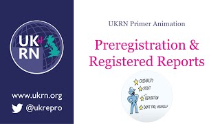 Preregistration & Registered Reports - a UKRN animated primer