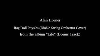 Alan Horner - Rag Doll Physics (Diablo Swing Orchestra Cover)