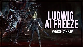 Ludwig AI Freeze With Phase 2 Skip! |Bloodborne Glitches