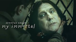 Severus Snape || My Immortal