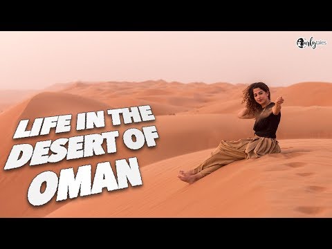 Experience The Life in The Desert Of Oman | Curly Tales