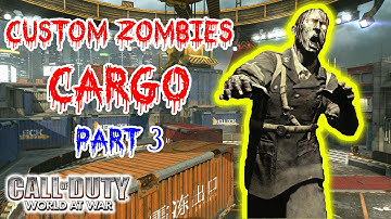 Call of Duty Custom Zombies Mod - Cargo (Part3)