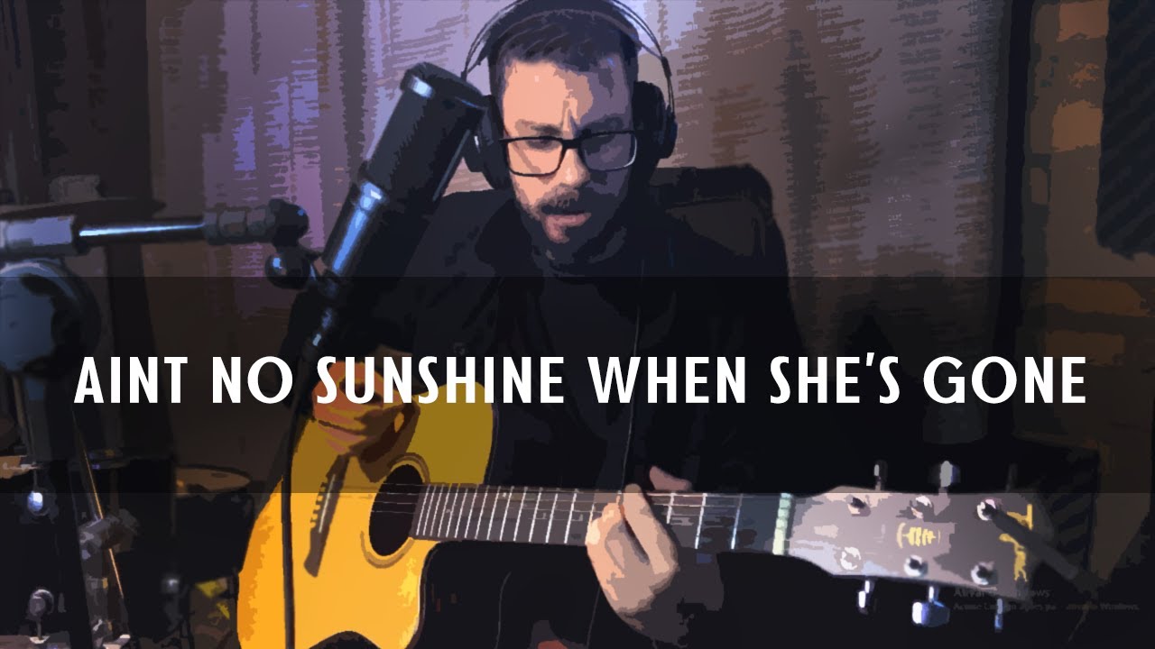 Lyrics To Ain't No Sunshine When She's Gone www.youtube.com