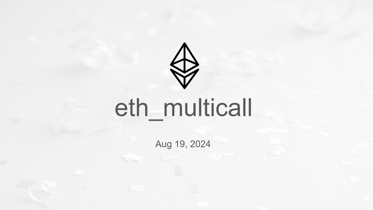 eth multicall Meeting [Aug 19, 2024]