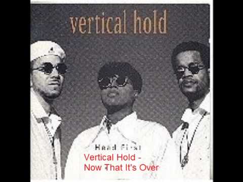 Vertical Hold - Now That It's Over