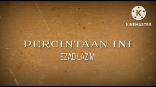 Percintaan Ini - Ezad Lazim (lirik)