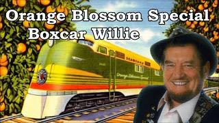 Orange Blossom Special Boxcar Willie with Lyrics