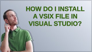 How do I install a VSIX file in Visual Studio