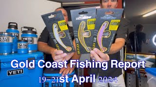 Gold Coast Fishing Report 19-21st April 2024