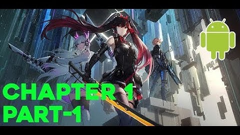 Punishing: Gray Raven | Chapter 1 | Part 1 | Android Gameplay
