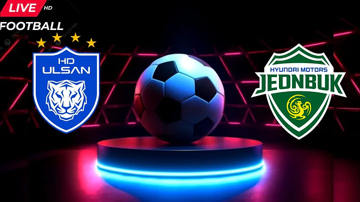Ulsan Hyundai vs. Jeonbuk Hyundai Motors | AFC Champions League 2024 | - DayDayNews