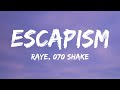 RAYE, 070 Shake - Escapism (Lyrics)