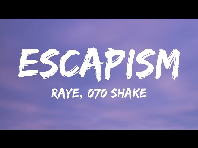 RAYE, 070 Shake - Escapism (Lyrics) class=