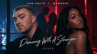 Sam Smith, Normani – Dancing With A Stranger Song | Cover Female Aesthetic Modern Version