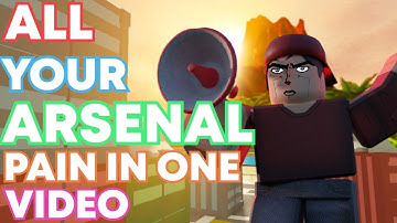 ALL YOUR ARSENAL PAIN IN ONE VIDEO!