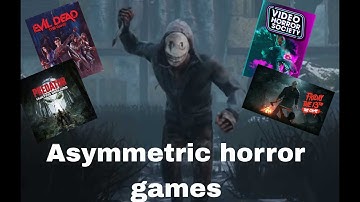 Asymmetric horror games