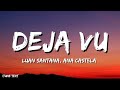 🎧 Luan Santana - DEJA VU  (Letra/Lyrics) (part. Ana Castela)