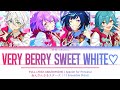 「Very Berry Sweet White ♡ – Special for Princess!」✦『FULL LYRICS ☆⁠ KAN/ROM/ENG』✧【あんさんぶるスターズ!!】