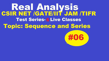 #06 Real Analysis Test Series-6 | Sequence and Series | CSIR NET | GATE | IIT JAM | TIFR