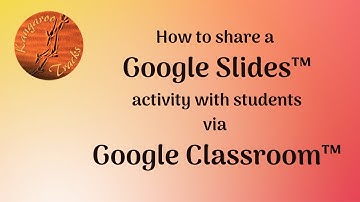 How to share a Google Slides activity with students via Google Classroom