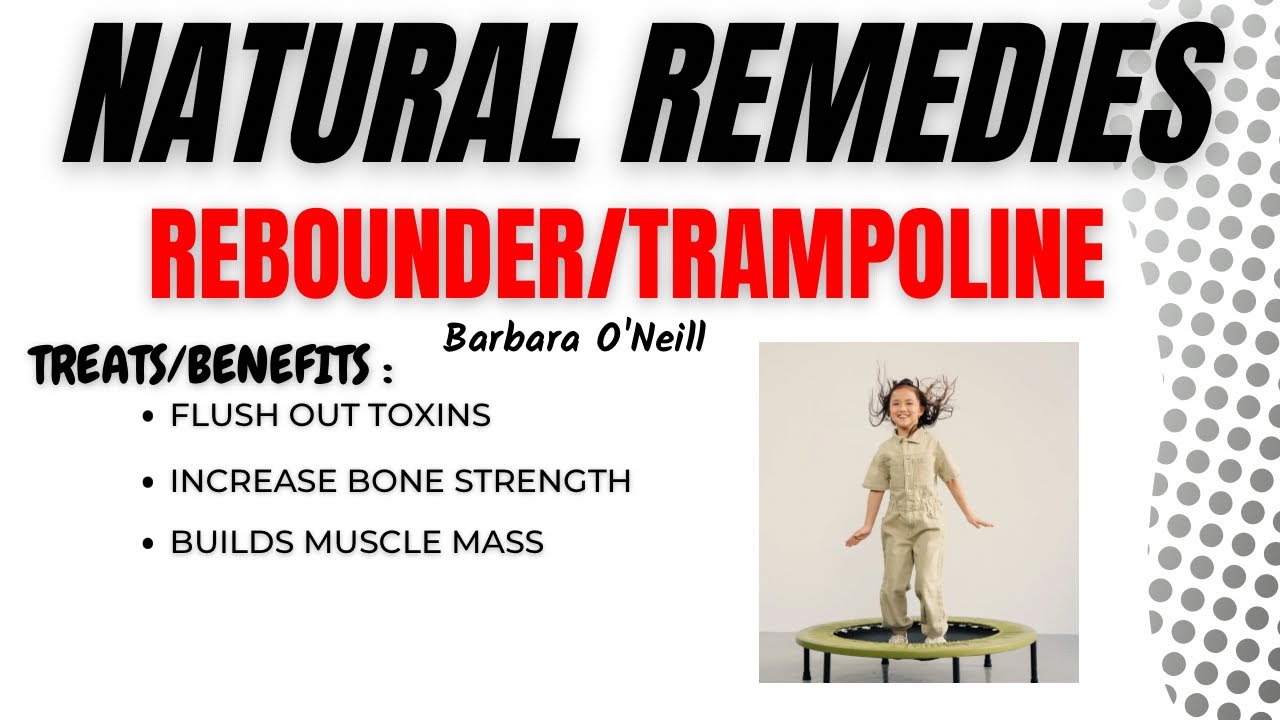 Natural Remedies Barbara O’Neill Trampoline/Rebounder/Vacuum