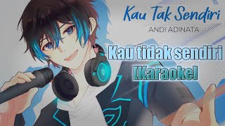 Kau tidak sendiri - Andi adinata Karaoke version by NaFaRemix