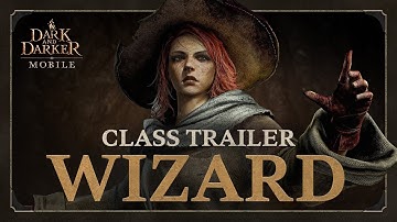 Dark and Darker Mobile | Wizard | Class Trailer
