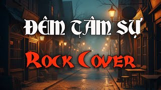Đêm Tâm Sự 🔥 Hát giọng Rock rất độc lạ 🔥 Hải Đăng AI