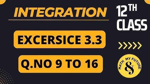 🛑INTEGRATION CH# 3 EXE 3.3 Q.no 9 to 16 [ Easiest Way To SOLVE ] 2ND Year Math #12thintegration