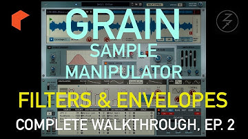 Filters & Envelopes - Grain Sample Manipulator Complete Walkthrough, Ep. 2