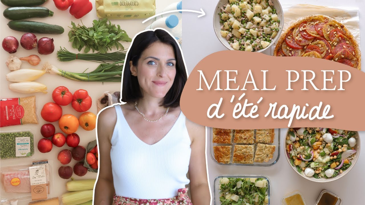 MEAL PREP + RETOUR DE COURSES - 4 recettes d’été