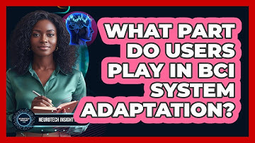 What Part Do Users Play in BCI System Adaptation?