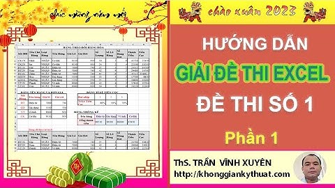 Hướng Dẫn Giải Đề Thi Excel - Đề Số 1 - Phần 1