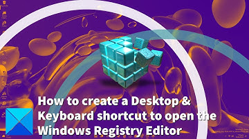 How to create a Desktop & Keyboard shortcut to open the Windows Registry Editor