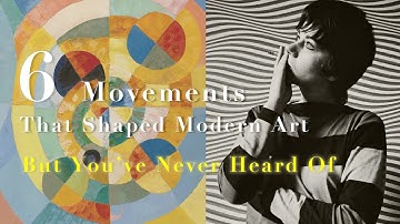6 Art Movements That Changed Modern Art (But You’ve Never Heard Of)