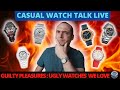 Guilty Pleasure Watches, UGLY Watches We Love