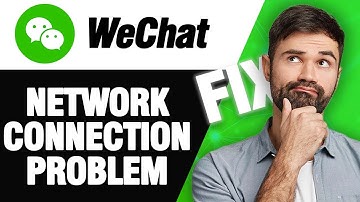 How To Fix WeChat App Network Connection Problem | Easy Quick Solution