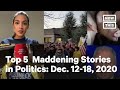 Top 5 Politics Stories: December 12-18, 2020 | NowThis
