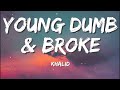Khalid Young Dumb Broke Lyrics Mix Tiktok Hits Tiktok Songs 2022 Viral Hits 2022 