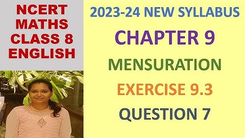 CLASS 8 MATHS CBSE NCERT IN ENGLISH:CHAPTER 9 MENSURATION: EXERCISE 9.3 QUESTION 7|2023-24 SYLLABUS