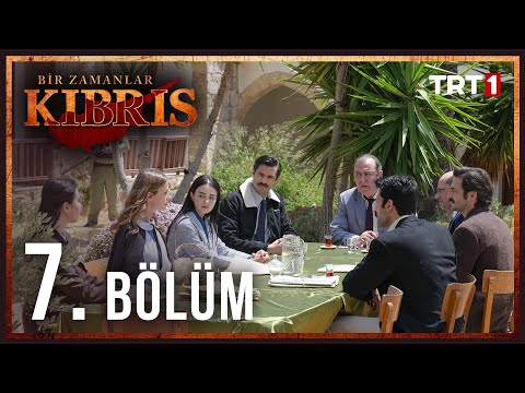 Bir Zamanlar Kıbrıs 7. Bölüm